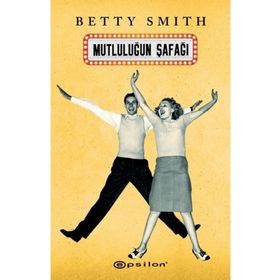 Mutluluğun Şafağı - Betty Smith