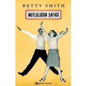 Mutluluğun Şafağı - Betty Smith
