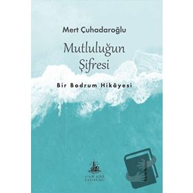 MUTLULUĞUN ŞİFRESİ - BILAL CIVELEK