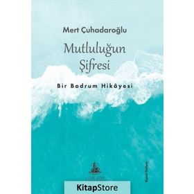 Mutluluğun Şifresi - Mert Çuhadaroğlu