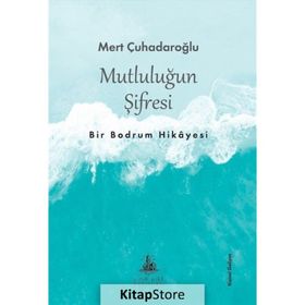 Mutluluğun Şifresi - Mert Çuhadaroğlu