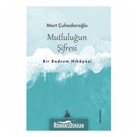 Mutluluğun Şifresi - Mert Çuhadaroğlu