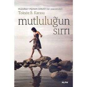 MUTLULUĞUN SIRRI - TOKSÖZ B. KARASU