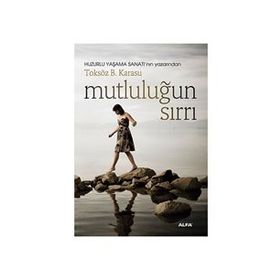 MUTLULUĞUN SIRRI - TOKSÖZ B. KARASU
