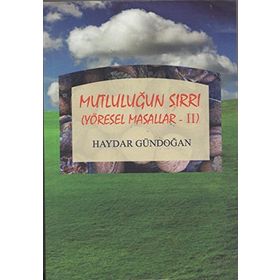 Mutluluğun Sırrı Yöresel Masallar - 2 - Haydar Gündoğan