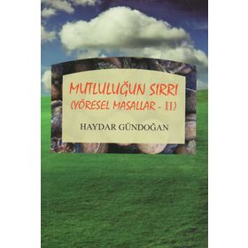 Mutluluğun Sırrı Yöresel Masallar - 2 - Haydar Gündoğan