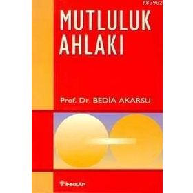 MUTLULUK AHLAKI - BEDIA AKARSU