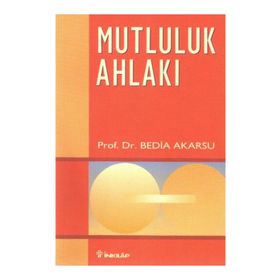 MUTLULUK AHLAKI - BEDIA AKARSU