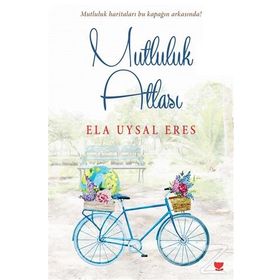 Mutluluk Atlası - Ela Uysal Eres