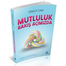 Mutluluk Bakış Açımızda - Davut Can