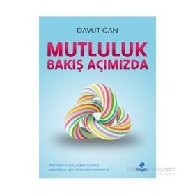 Mutluluk Bakış Açımızda - Davut Can