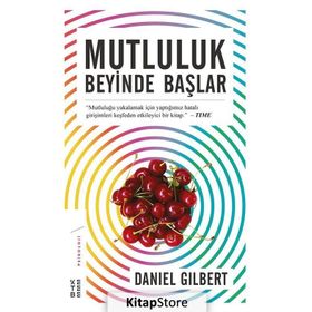 Mutluluk Beyinde Başlar - Daniel Gilbert