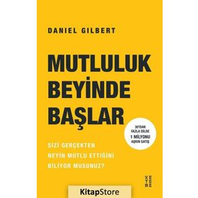 Mutluluk Beyinde Başlar - Daniel Gilbert