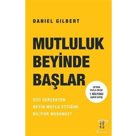 Mutluluk Beyinde Başlar - Daniel Gilbert