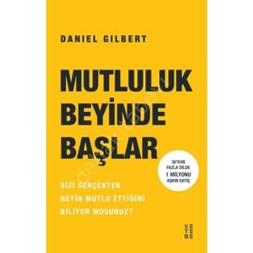 Mutluluk Beyinde Başlar - Daniel Gilbert