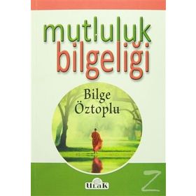 Mutluluk Bilgeliği - Bilge Öztoplu