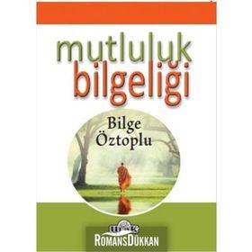 Mutluluk Bilgeliği - Bilge Öztoplu