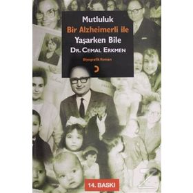 Mutluluk - Bir Alzheimerli ile Yaşarken Bile - Cemal Erkmen