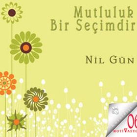 Mutluluk Bir Seçimdir CD - Nil Gün