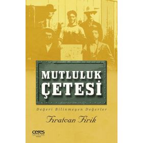 Mutluluk Çetesi - Fıratcan Firik