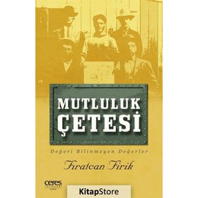 Mutluluk Çetesi - Fıratcan Firik
