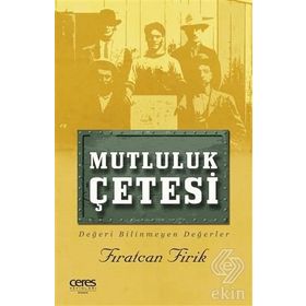 Mutluluk Çetesi - Fıratcan Firik