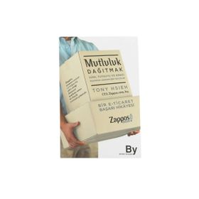 MUTLULUK DAĞITMAK KARI, TUTKUYU VE AMACI BULMAYA UZANAN BIR YOLCULUK - TONY HSIEH
