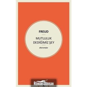 Mutluluk Dediğimiz Şey - Sigmund Freud