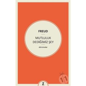 Mutluluk Dediğimiz Şey - Sigmund Freud
