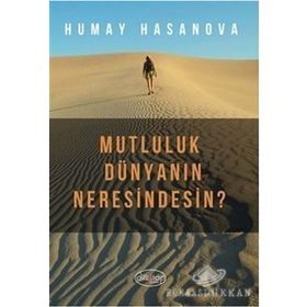 Mutluluk Dünyanın Neresindesin? - Humay Hasanova