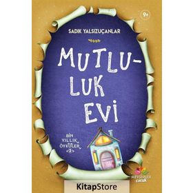 Mutluluk Evi - Sadık Yalsızuçanlar