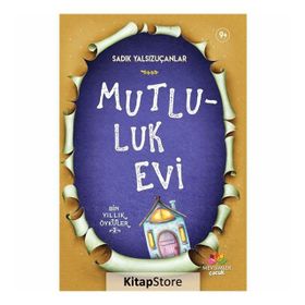 Mutluluk Evi - Sadık Yalsızuçanlar