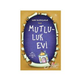 Mutluluk Evi - Sadık Yalsızuçanlar