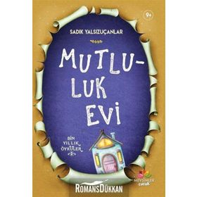 Mutluluk Evi - Sadık Yalsızuçanlar