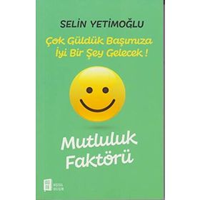 Mutluluk Faktörü - Selin Yetimoğlu