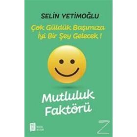 Mutluluk Faktörü - Selin Yetimoğlu