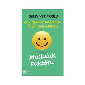 Mutluluk Faktörü - Selin Yetimoğlu