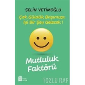 Mutluluk Faktörü - Selin Yetimoğlu