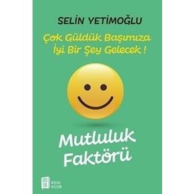Mutluluk Faktörü - Selin Yetimoğlu