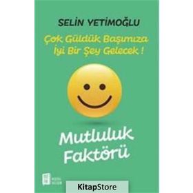 Mutluluk Faktörü - Selin Yetimoğlu