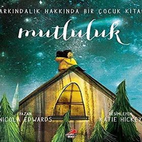 Mutluluk Farkındalık Hakkında Bir Çocuk Kitabı - Nicola Edwards - Erdem Yayınları