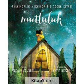 Mutluluk Farkındalık Hakkında Bir Çocuk Kitabı - Nicola Edwards - Erdem Yayınları