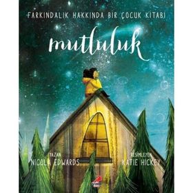 Mutluluk Farkındalık Hakkında Bir Çocuk Kitabı - Nicola Edwards - Erdem Yayınları