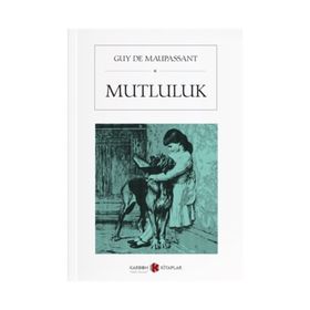 Mutluluk - Guy De Maupassant
