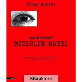 Mutluluk Hattı - Paris Beyrut - Dilan Bozyel