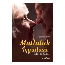 Mutluluk İçgüdüsü Metin Kuru