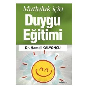 Mutluluk İçin Duygu Eğitimi - Hamdi Kalyoncu