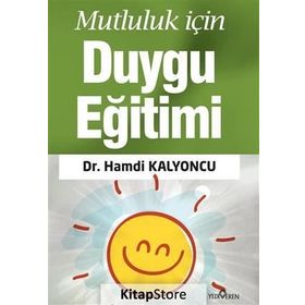 Mutluluk İçin Duygu Eğitimi - Hamdi Kalyoncu
