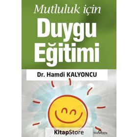 Mutluluk İçin Duygu Eğitimi - Hamdi Kalyoncu
