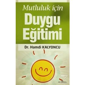 Mutluluk İçin Duygu Eğitimi - Hamdi Kalyoncu